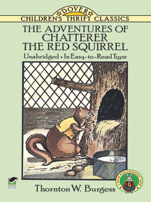 Title details for The Adventures of Chatterer the Red Squirrel by Thornton W. Burgess - Available